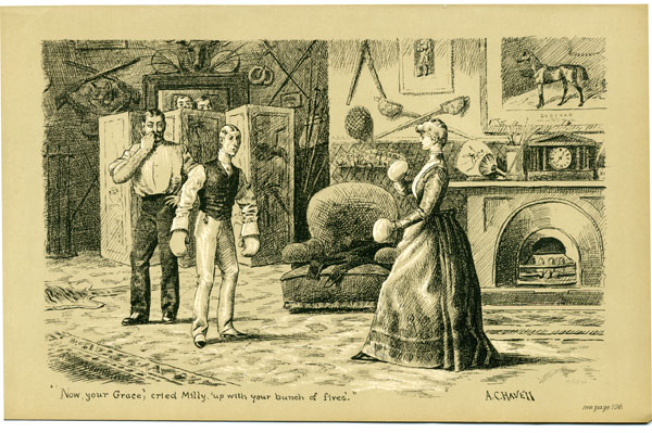'Now, your Grace,' cried Milly, 'up with your bunch of fives'.
